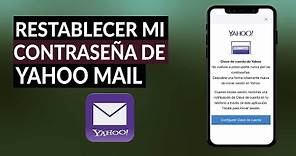 Cómo Cambiar o Restablecer mi Contraseña o Clave de Yahoo Mail Desde el Móvil o la PC