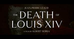 The Death of Louis XIV - The Death of Louis XIV (official trailer)