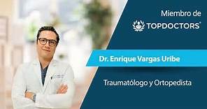 Dr. Enrique Vargas Uribe - Traumatólogo y Ortopedista