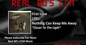 First Love - Closer To The Light