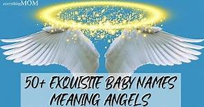 50+ Exquisite Baby Names Meaning Angels I Angel Baby Names