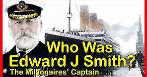 The Story of Captain Smith - How Did He Become Captain of RMS Titanic?