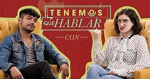 Christian Vazquez fue la primera vez de Inés (Ep. 16) | TENEMOS QUE HABLAR