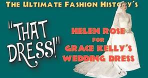 "THAT DRESS!" Helen Rose for Grace Kelly's Wedding Dress