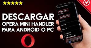 Cómo Descargar e Instalar Opera Mini Handler para Android y PC Paso a Paso