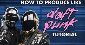 How To Produce Like DAFT PUNK - Drums, Synths, Vocals, Sampling