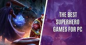 Top 10 Best Superhero Games for PC