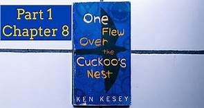 One Flew Over The Cuckoos Nest by Ken Kesey Part 1 chapter 8 - Audiobook