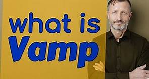 Vamp | Definition of vamp