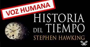 HISTORIA del TIEMPO - AUDIOlibro VOZ NATURAL - Stephen Hawking (.pdf)