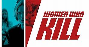 Women Who Kill - Trailer