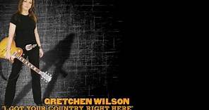 Gretchen Wilson - I Got Your Country Right Here