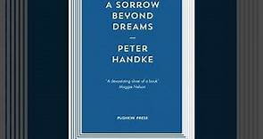 A sorrow beyond dreams-complete book by Peter Handke