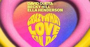 David Guetta & Becky Hill & Ella Henderson - Crazy What Love Can Do (Lyric Video)