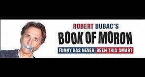 Robert Dubac's Book Of Moron - Sneak Preview