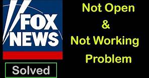 How to Fix Fox News App Not Working | Fox News Not Opening Problem in Android & ios