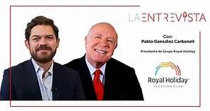 Entrevista con Don Pablo González Carbonell, Presidente de Grupo Royal Holiday