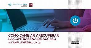 Cómo cambiar y recuperar contraseña de acceso al campus virtual UNLa