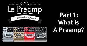 What is a guitar preamp? Part 1.