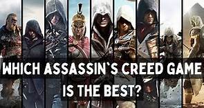 Which Assassin's Creed Game Is The Best?