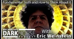 Bret Weinstein and Eric Weinstein: Fundamental Truth and How to Think About it