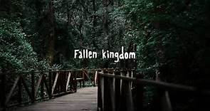 fallen kingdom ( lyrics )