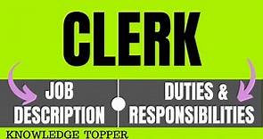 Clerk Job Description | Clerk Duties and Responsibilities | Clerk Roles and Responsibilities