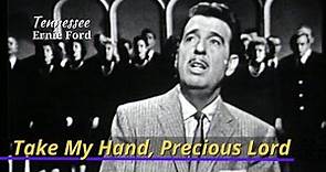 Take My Hand, Precious Lord | Tennessee Ernie Ford | January 31, 1957