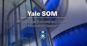 Yale SOM MMS Global Business and Society Information Session
