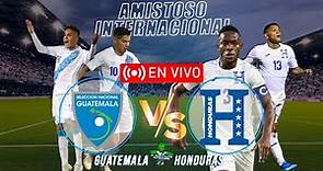 Guatemala vs Honduras amistoso en vivo