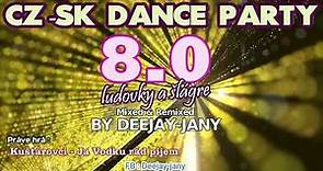 CZ - SK Dance Party 8.0 - ľudovky a šlágre (by Deejay-jany) ( 2021 )