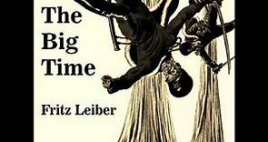 The Big Time by Fritz LEIBER read by Karen Savage | Full Audio Book