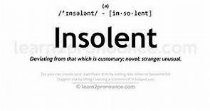 Pronunciation of Insolent | Definition of Insolent