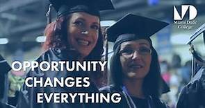 Miami Dade College - Opportunity Changes Everything