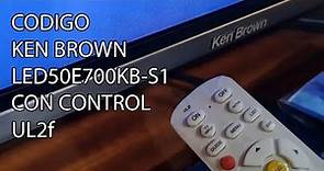 Código TV KEN BROWN LED50E700KB-S1 Con Control UL2f De DirecTV