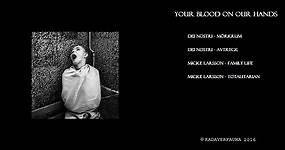Dei Nostri, Micke Larsson - YOUR BLOOD ON OUR HANDS