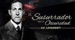 EL SUSURRADOR EN LA OSCURIDAD, de H.P. LOVECRAFT 🦑