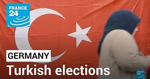 Turkish elections: In Germany, the diaspora appears divided • FRANCE 24 English