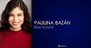 Paulina Bazán - Reel Actoral - Neopolis