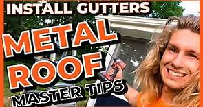 Ultimate Beginners Guide Gutter Install | How To Install Rain Gutters With Metal Roof