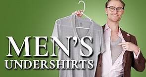 Men's Undershirts: Pros & Cons and How to Wear Them RIGHT