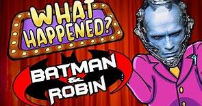Batman & Robin - What Happened?