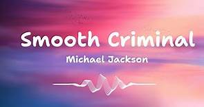 Michael Jackson - Smooth Criminal (Lyrics HD)