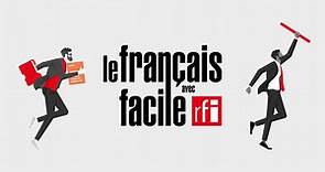 Le français facile avec RFI : Apprendre le français avec l'actualité internationale