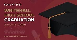 2023 Whitehall High School Graduation