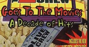 The 2 Live Crew - The 2 Live Crew Goes To The Movies: A Decade Of Hits