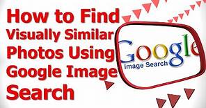 How to Find Visually Similar Photos using Google Image Search