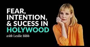 Leslie Bibb: Fear, Intentions, and Success in Hollywood
