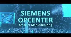 Siemens Opcenter - Smarter Manufacturing