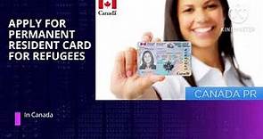 Ultimate Guide: How to Apply for PR Card for Refugees in Canada | Step-by-Step Process
